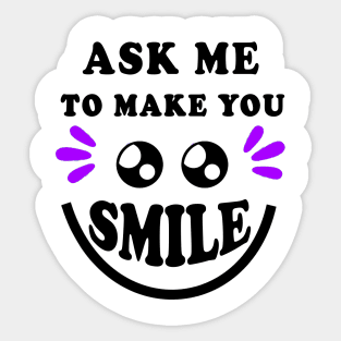 ASK ME TO MAKE YOU SMILE Sticker